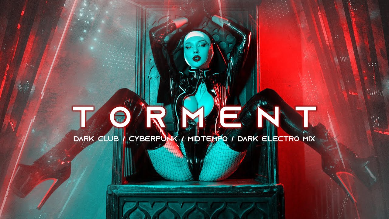 TORMENT Dark Clubbing Cyberpunk Dark Techno Midtempo Bass EBM